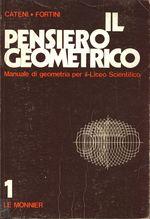 Lodovico_Cateni_Il pensiero geometrico. Manuale di geometria per Liceo scientifico (vol. 1)