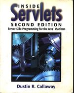 Dustin R._Callaway_Inside Servlets: server-side programming for the Java platform