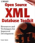 Liam_Quin_Open Source XML Database Toolkit: Resources and Techniques for Improved Development