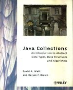 David A._Watt_Java Collections: An Introduction to Abstract Data Types, Data Structures and Algorithms