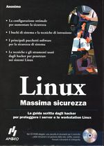 _Anonimo_Linux Massima Sicurezza. La guida scritta dagli jhacker per proteggere i server e le workstation Linux