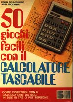 Edwin_Schlossberg_50 giochi facili con il calcolatore tascabile