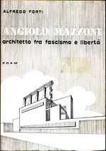 Alfredo_Forti_Angiolo Mazzoni architetto fra fascismo e libertà