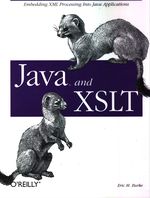 Eric M._Burke_Java and XSLT. Embedding XML Processing Into Java Applications