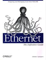 Charles E._Spurgeon_Ethernet. The Definitive Guide. Designing and Managing LocalArea Networks