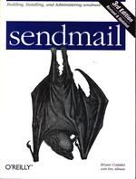 Bryan_Costales_Sendmail. Building, Installing, and Administering sendmail