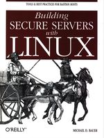 Michael D._Bauer_Building Secure Servers with Linux. Tools & Best Practices for Bastion Hosts