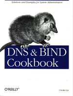 Cricket_Liu_DNS & BIND Cookbook. Solutionsand Examples for System Administrators