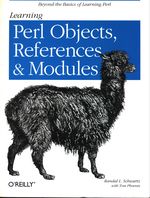 Randal L._Schwartz_Learning Perl Objects, References & Modules. Beyond the Basics of Learning Perl