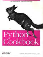 Alex_Martelli_Python Cookbook. Recipes from the Python Community