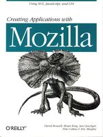 David_Boswell_Creating Applications with Mozilla. Using XUL, Javascript, and CSS