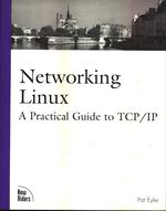 Pat_Eyler_Networking Linux. A Practical Guide to TCP/IP