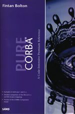 Fintan_Bolton_Pure CORBA. A Code-Intensive Premium Reference