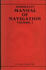 _Her Majesty's Stationery Office_Admiralty Manual of Navigation (Volume I)