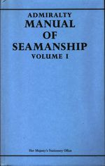 _Her Majesty's Stationery Office_Admiralty Manual of Seamanship (Volume I)