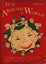 Frances W._Keene_Fun Around the World. How Boys and Girls of the United Nations Live and Play. An Activity for Each Country