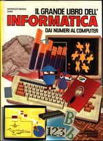 Maria Giovanna_Sami_Il grande libro dell'informatica. Dai numeri al computer