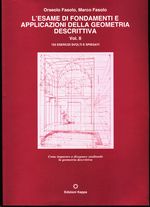 Orseolo_Fasolo_L'esame di fondamenti e applicazioni della geometria descrittiva 02 Vol. II. 153 esercizi svolti e spiegati