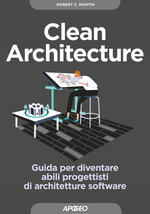 Robert Cecil_Martin_Clean Architecture. Guida per diventare abili progettisti di architetture software