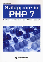Enrico_Zimuel_Sviluppare in PHP 7. Realizzare applicazioni web e API professionali