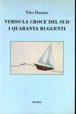 Vito_Dumas_Verso la Croce del Sud / I Quaranta Ruggenti