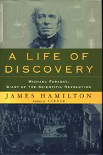 James_Hamilton_A Life of Discovery. Michael Farady, Giant of the Scientific Revolution