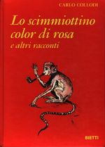 Carlo_Lorenzini 'Collodi'_Lo scimmiottino color di rosa e altri racconti