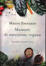 Mauro_Fravuzzo_Manuale di nutrizione vegana. Fondamenti, ingredienti e diete