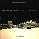 Fausto Ermanno_Leschiutta_Linee evolutive dell'edilizia scolastica. Vicende - Norme - Tipi / 1949-1974