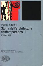 Marco_Biraghi_Storia dell'architettura cotemporanea 01 I 1750-1945