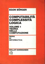 Egon_Börger_Computabilità, complessità, logica 01 Volume 1. Teoria della computazione