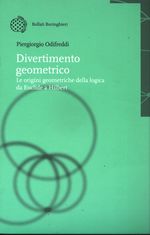 Piergiorgio_Odifreddi_Divertimento geometrico. Le origini geometriche della logica da Euclide a Hilbert