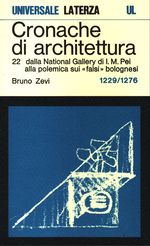 Bruno_Zevi_Cronache di architettura 22 Vol. 22. 1229-1276: dalla National Gallery di I.M. Pei alla polemica sui «falsi» bolognesi