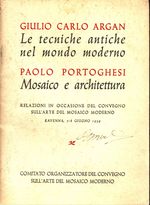Giulio Carlo_Argan_Relazioni in occasione del convegno sull'arte del mosaico moderno. Ravenna 7-8 giugno 1959