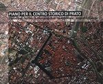 Marco_Mattei_Piano per il centro storico di Prato. Il quadro conoscitivo - le linee guida della riqualificazione - progetti e strategie