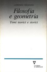 Lorenzo_Magnani_Filosofia e geometria. Temi teorici e storici