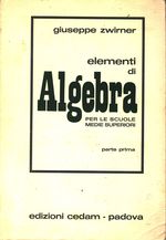 Giuseppe_Zwirner_Elementi di algebra per le scuole medie superiori 01 parte prima