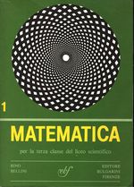 Rino_Bellini_Matematica 01 Volume 1. Algebra e geometria analitica per la terza classe del Liceo scientifico