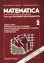 Pier Francesco_Fontani_Matematica (vol. 2) per la IV classe degli Istituti Tecnici Commerciali. Corso per ragionieri programmatori