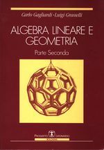 Carlo_Gagliardi_Algebra lineare e geometria 02 Parte seconda: spazi affini e euclidei