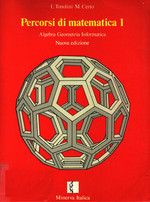 Livia_Tonolini_Percorsi di matematica. Corso di Algebra Geometria Informatica per la scuola secondaria superiore 01 Vol. 1