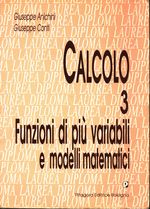Giuseppe_Anichini_Calcolo 03 Vol. 3: Funzioni di piu' variabili e modelli matematici