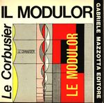 Charles-Edouard_Jeanneret ‘Le Corbusier’_Il modulor 01 Il Modulor. Saggio su una misura armonica su scala umana universalmente applicabile all'architettura