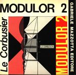 Charles-Edouard_Jeanneret ‘Le Corbusier’_Il modulor 02 Il Modulor 2. La parola agli utenti