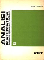 Luigi_Amerio_Analisi matematica con elementi di analisi funzionale 02 Volume Secondo