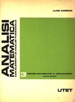 Luigi_Amerio_Analisi matematica con elementi di analisi funzionale 0301 Volume terzo. Metodi matematici e applicazioni Parte I