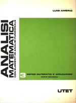Luigi_Amerio_Analisi matematica con elementi di analisi funzionale 0302 Volume terzo. Metodi matematici e applicazioni Parte II