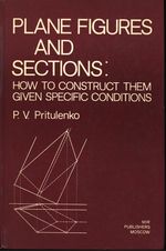 P. V._Pritulenko_Plane figures and Sections. How to construct them given specific conditions