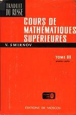 Vladimir Ivanovic_Smirnov_Cours de mathématiques supérieures 0301 Tome III première partie