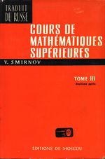 Vladimir Ivanovic_Smirnov_Cours de mathématiques supérieures 0302 Tome III deuxième partie